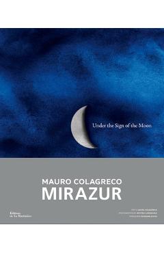 Under the Sign of the Moon: Mirazur, Mauro Colagreco - Mauro Colagreco