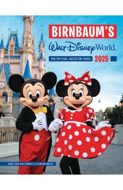 Birnbaum's 2025 Walt Disney World: The Official Vacation Guide - Birnbaum Guides