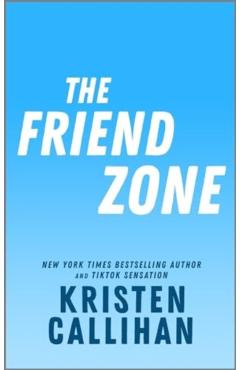 The Friend Zone - Kristen Callihan