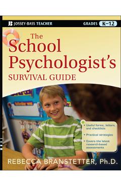 The School Psychologist's Survival Guide, Grades K-12 - Rebecca Branstetter