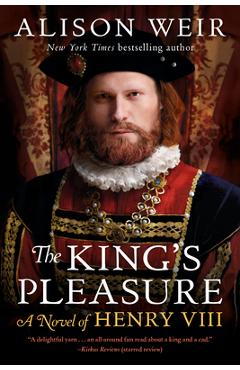 The King\'s Pleasure: A Novel of Henry VIII - Alison Weir