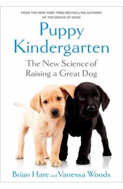 The Puppy Kindergarten: The New Science of Raising a Great Dog