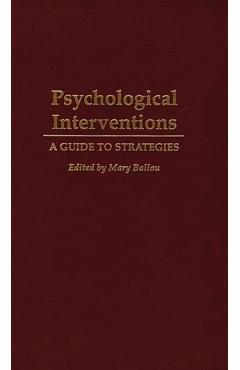Psychological Interventions: A Guide to Strategies - Mary Ballou