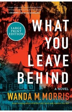What You Leave Behind - Wanda M. Morris