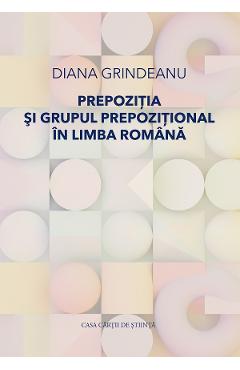 Prepozitia si grupul prepozitional in limba romana - Diana Grindeanu