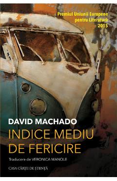 Indice mediu de fericire - David Machado - CASA CARTII DE STIINTA