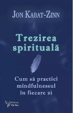 Trezirea spirituala - Jon Kabat-Zinn