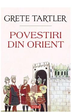 Povestiri Din Orient - Grete Tartler