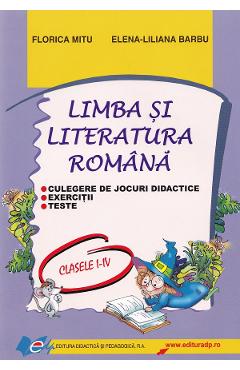 Limba si literatura romana - Clasele 1-4 - Culegere de jocuri didactice - Florica Mitu, Elena-Liliana Barbu