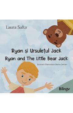 Ryan si Ursuletul Jack. Ryan and The Little Bear Jack - Laura Safta