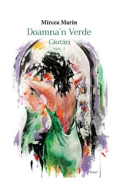 Doamna'n verde. Cautari Vol.1 - Mircea Marin - EDITURA CREATOR