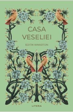 Casa veseliei - edith wharton