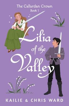 Lilia of the Valley - Kailie Ward