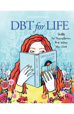DBT for Life: Skills to transform the way you live - Diana Partington