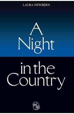 A Night in the Country - Laura Newbern