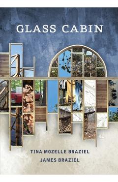 Glass Cabin - Tina Mozelle Braziel
