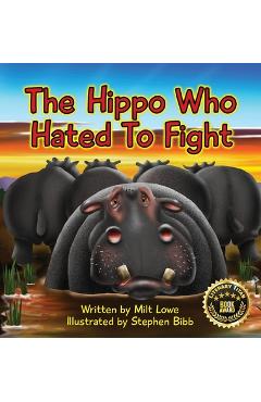 The Hippo Who Hated To Fight - Milt Lowe
