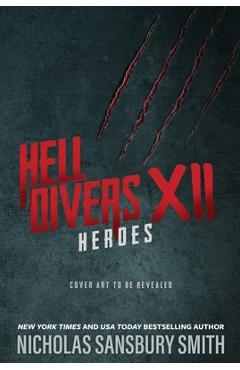 Hell Divers XII: Heroes - Nicholas Sansbury Smith