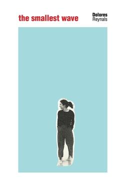 The smallest wave - dolores reynals