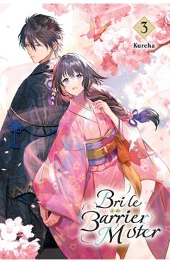 Bride of the Barrier Master, Vol. 3: Volume 3 - Kureha