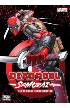 Deadpool: Samurai--The Official Coloring Book - Viz Media