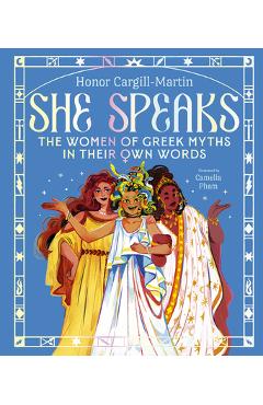 She Speaks: The Girls of Greek Myths in Their Own Words - Honor Cargill-martin