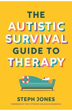 The Autistic Survival Guide to Therapy - Steph Jones