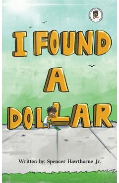 I Found A Dollar - Spencer D. Hawthorne