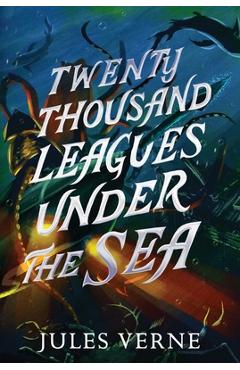 Twenty Thousand Leagues Under the Sea - Jules Verne