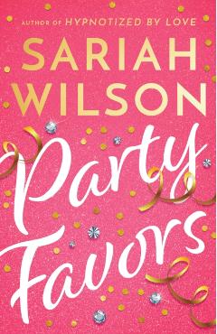Party Favors - Sariah Wilson