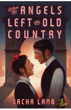 When the Angels Left the Old Country - Sacha Lamb