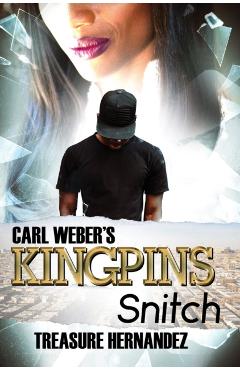 Carl Weber\'s Kingpins: Snitch - Treasure Hernandez