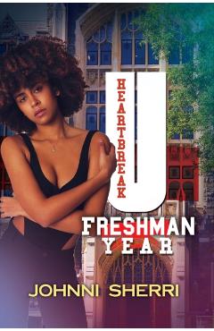 Heartbreak U: Freshman Year - Johnni Sherri