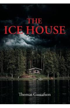 The Ice House - Thomas Gustafson