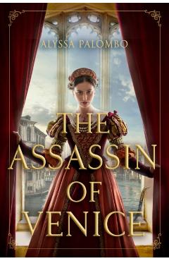 The Assassin of Venice - Alyssa Palombo