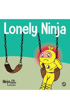 Lonely Ninja: A Children's Book About Feelings of Loneliness - Mary Nhin