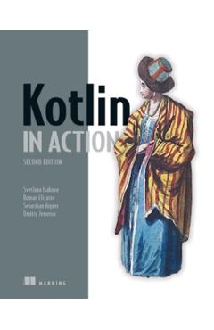 Kotlin in Action, Second Edition - Roman Elizarov
