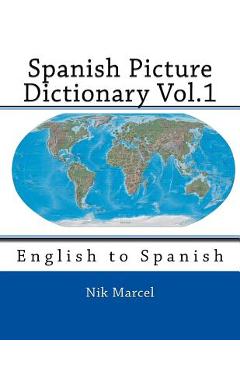 Spanish Picture Dictionary Vol.1: English to Spanish