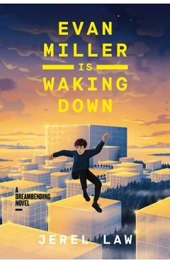 Evan Miller Is Waking Down: A Dreambending Novel - Jerel Law