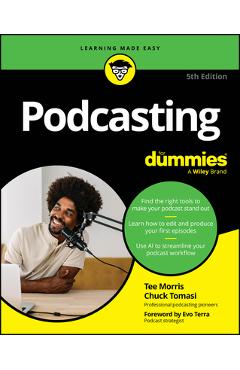 Podcasting for Dummies - Tee Morris