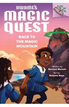 Race to the Magic Mountain: A Branches Book (Kwame\'s Magic Quest #2) - Bernard Mensah
