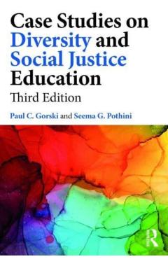 Case Studies on Diversity and Social Justice Education - Paul C. Gorski