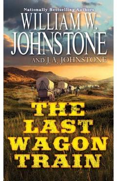The Last Wagon Train - William W. Johnstone