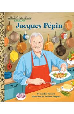 Jacques Pépin: A Little Golden Book Biography - Candice Ransom