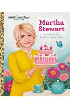 Martha Stewart: A Little Golden Book Biography - Judy Katschke