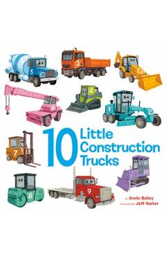 10 Little Construction Trucks - Annie Bailey