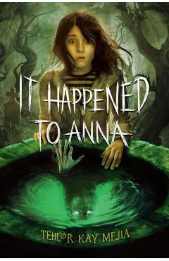 It Happened to Anna - Tehlor Kay Mejia