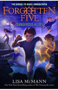 Dangerous Allies (the Forgotten Five, Book 4) - Lisa Mcmann