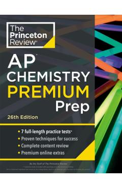 Princeton Review AP Chemistry Premium Prep, 26th Edition: 7 Practice Tests + Complete Content Review + Strategies & Techniques - The Princeton Review