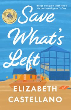 Save What\'s Left: A Novel (Good Morning America Book Club) - Elizabeth Castellano